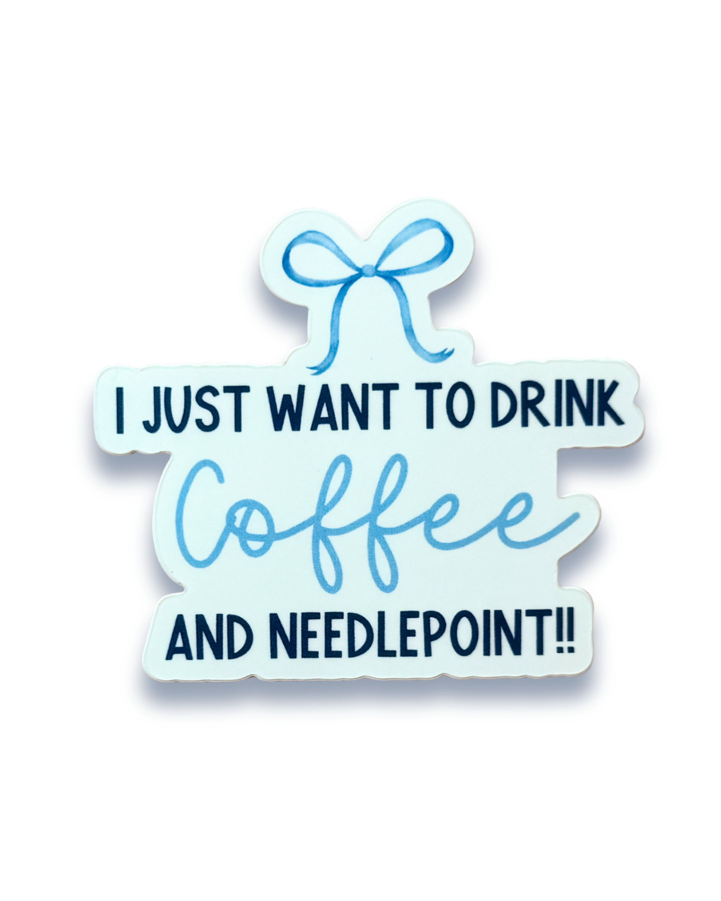 I Just Want To Drink Coffee And Needlepoint