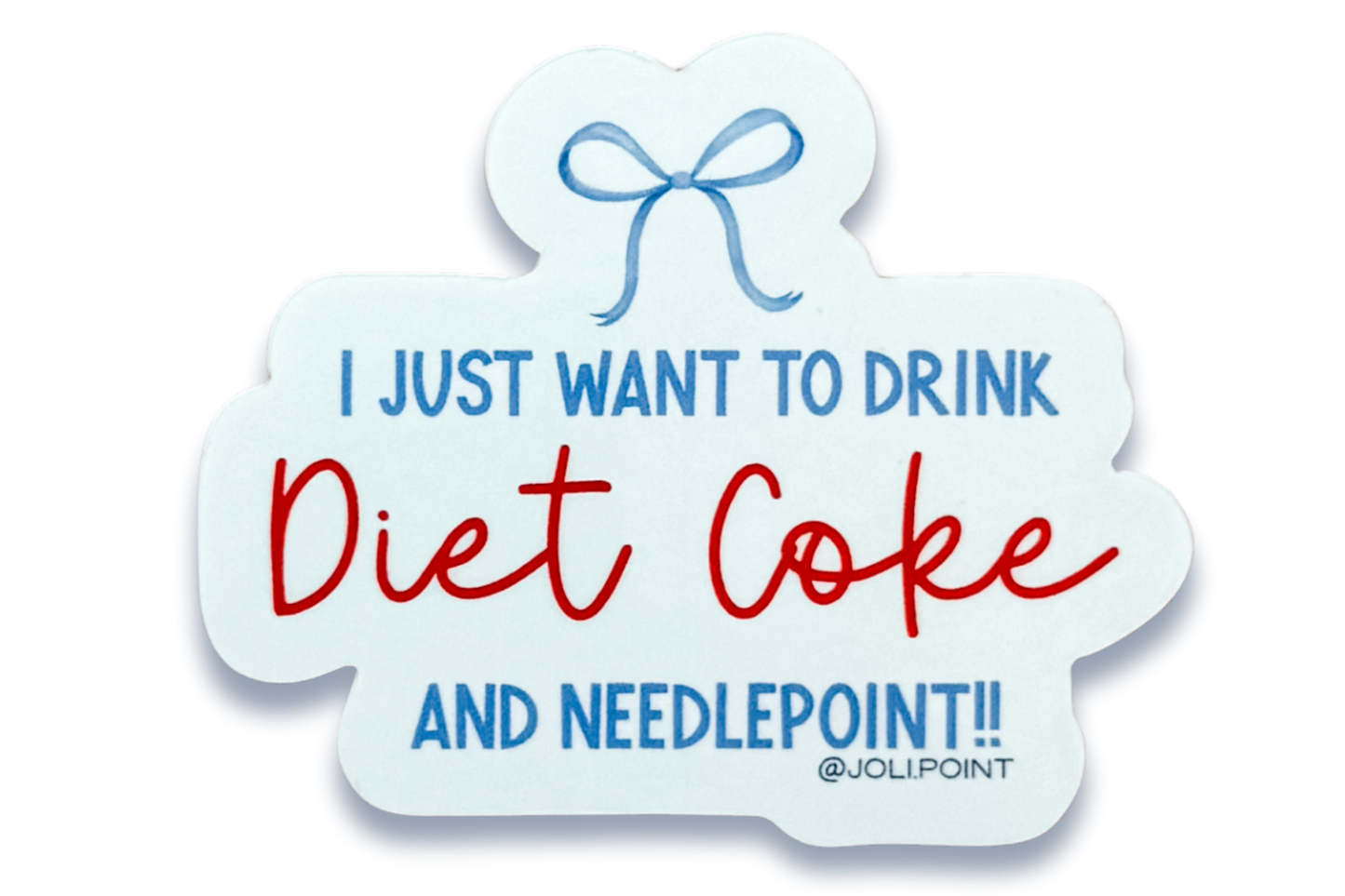 I Just Want To Drink Diet Coke And Needlepoint Sticker