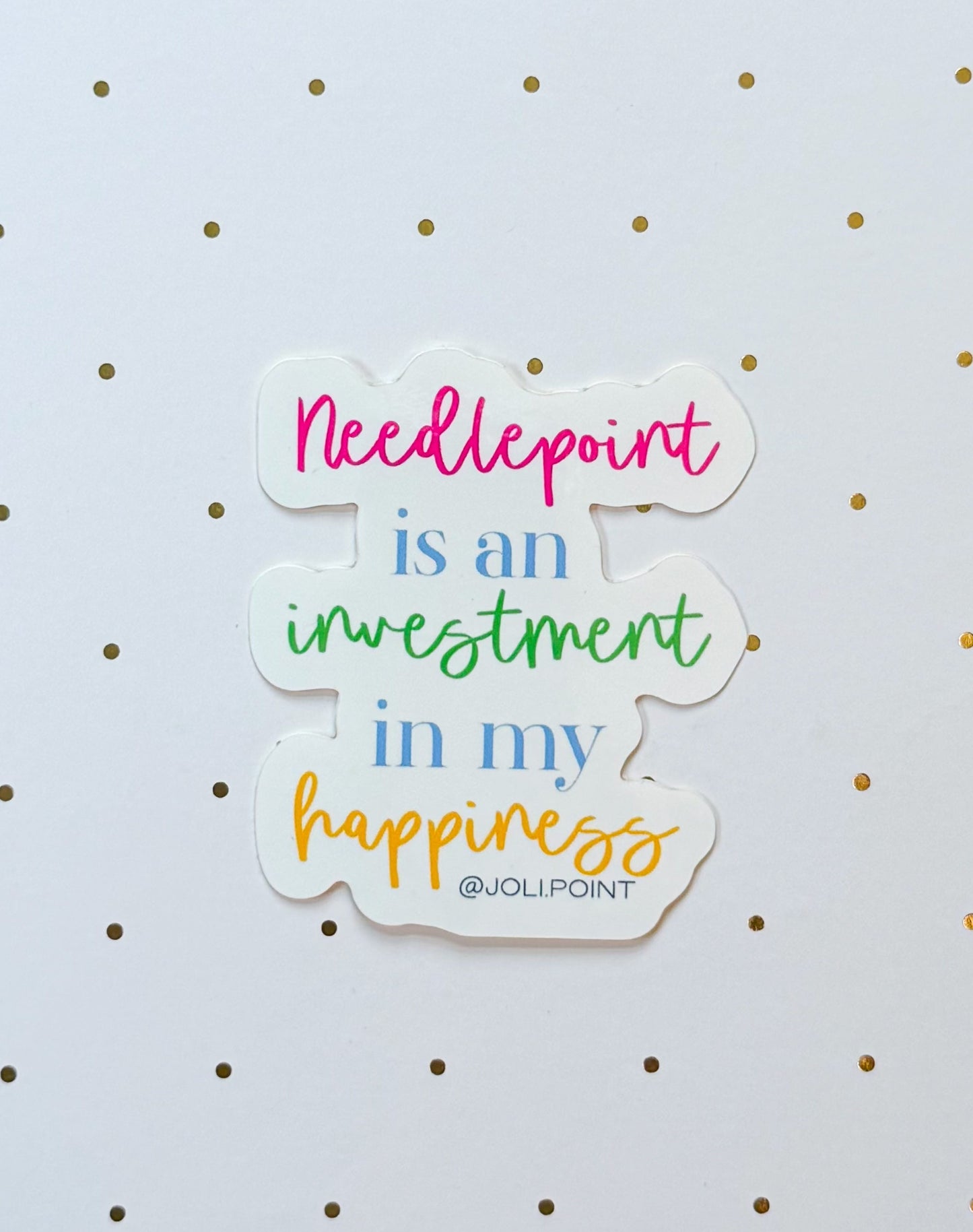 Needlepoint is an investment in my happiness sticker