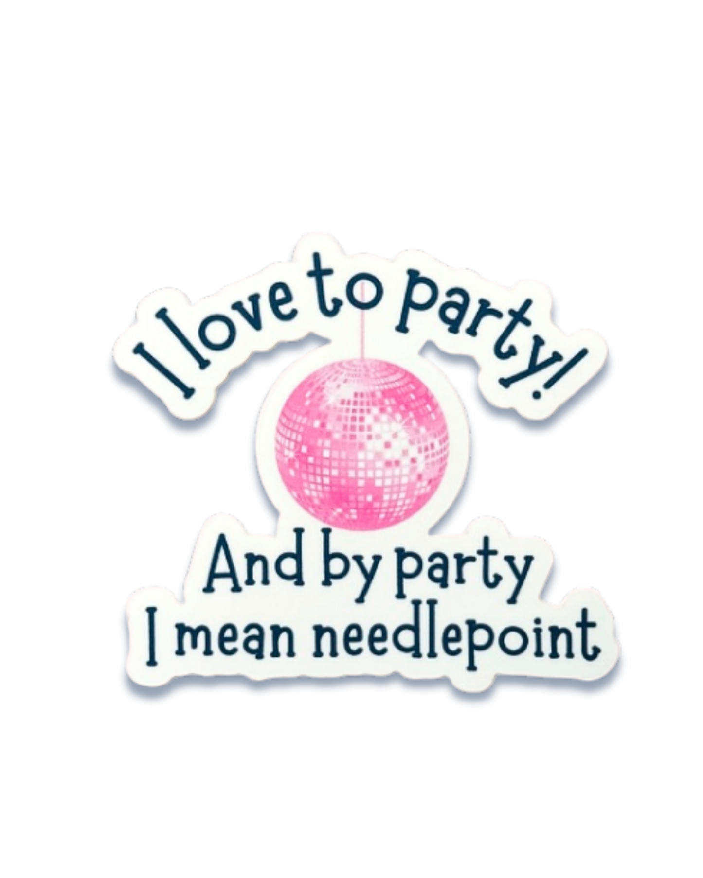 I Love To Party And By Party I Mean Needlepoint.