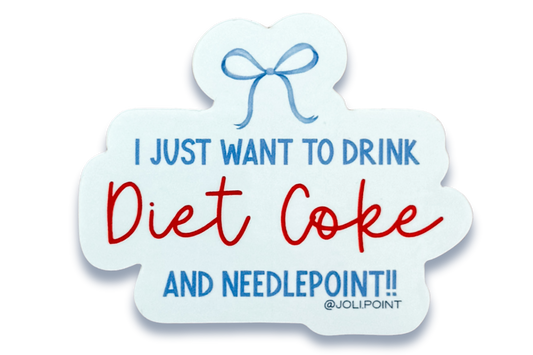 I Just Want To Drink Diet Coke And Needlepoint Sticker