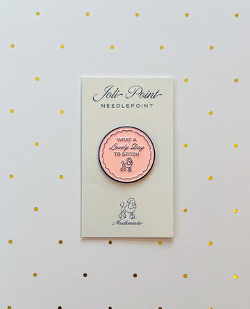 What A Lovely Day To Stitch Needleminder