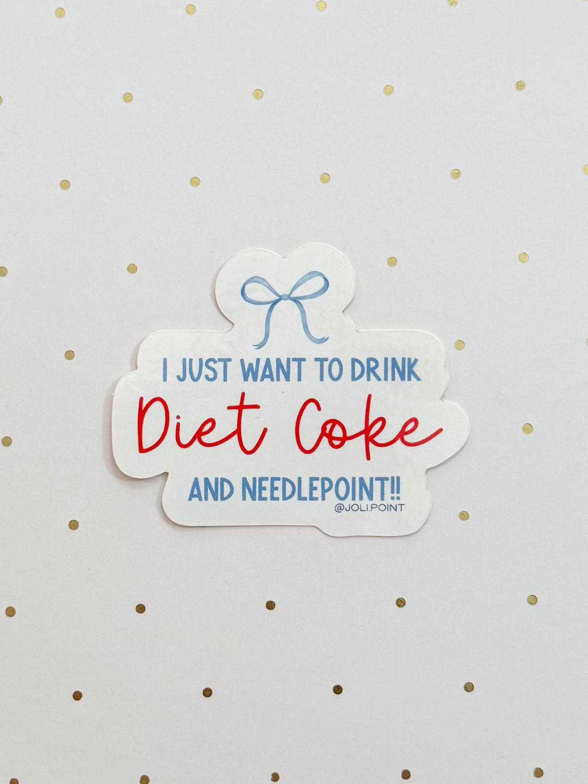 I Just Want To Drink Diet Coke And Needlepoint Sticker