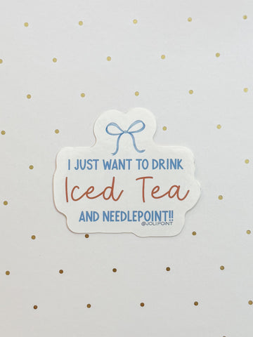 I Just Want To Drink Iced Tea And Needlepoint Sticker