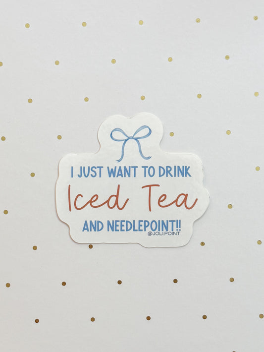 I Just Want To Drink Iced Tea And Needlepoint Sticker