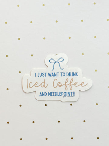 I Just Want To Drink Iced Coffee And Needlepoint Sticker